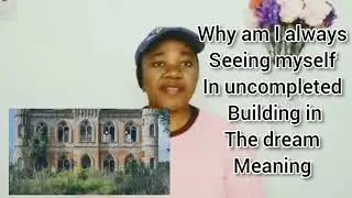 Seeing yourself in uncompleted building in the dream.