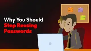 Why You Should Stop Reusing Passwords