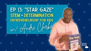 Parenting & Bonding w/ Children's Books Podcast #13 - Author Spotlight: Andre Clarke