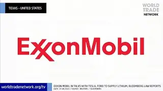 EXXON MOBIL IN TALKS WITH TESLA, FORD TO SUPPLY LITHIUM, BLOOMBERG LAW REPORTS