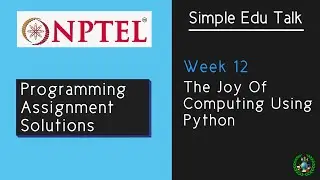 Week 12 Programming Assignment Solutions | Nptel The Joy of Computing using Python