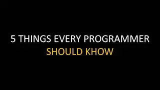 5 things every programmer should know