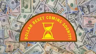 Dollar Reset Coming Soon?  #DollarReset #Economy