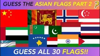 Guess and Learn 30 FLAGS Of ASIA | Flag Quiz Part 2