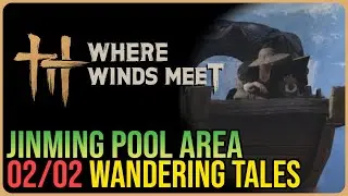 Jinming Pool &ndash; All Wandering Tales &ndash; Where Winds Meet
