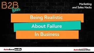 Being Realistic About Failure Rates in Business