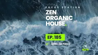 🍃 Zen Organic House #185 Focus Music & Workout Warm-Up Session 有机浩室