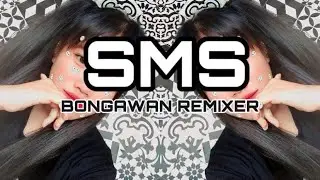 BONGAWAN REMIXER - Sms