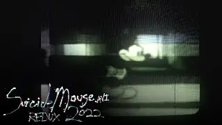 SuicideMouse.avi Redux 2022 (ReneSkunk777MC Remix)