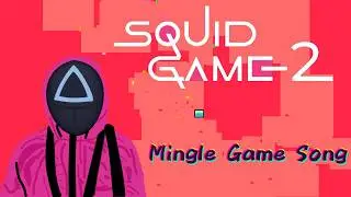 Squid Game Season 2 - Mingle Game Song by Bouncing Square🎶