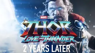 Thor: Love and Thunder - 2 Years Later (A Look Back at the MCU Phase 4)
