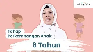 Tahap Perkembangan Anak Usia 6 Tahun