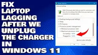 How To Fix Laptop Lagging After We Unplug The Charger in Windows 11