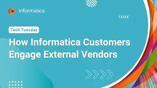 How Informatica Customers Engage External Vendors Using Customer 360 Portal and ActiveVOS
