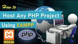 How to Host a PHP Project in XAMPP | From Installation to Project Deployment | Complete Tutorial |