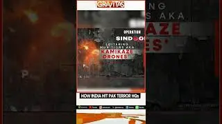 Operation Sindoor: India Avenges a History of Terror |  Pak Terror HQs Demolished  | GRAVITAS