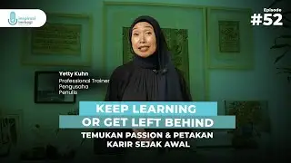 Keep Learning or Get Left Behind - Temukan Passion & Petakan Karir Sejak Awal