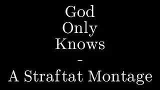 God Only Knows - A Straftat Montage