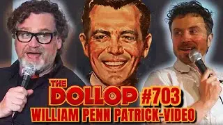 William Penn Patrick I Dollop Ep. 703 Video