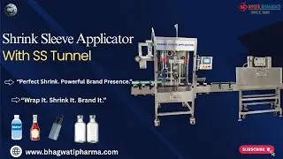 Shrink Sleeve Applicator with SS Steam Tunnel | Automatic Bottle Shrink Labeling Machine