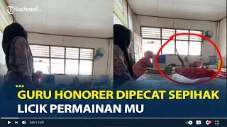 Guru Honorer Diduga Dipecat Digantikan Adik Kepsek Lolos PPPK, Saya Keluarkan Kamu Jangan Melawan