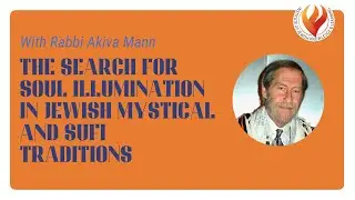 The Search for Soul Illumination in Jewish Mystical and Sufi Traditions- (IJKL)- (4 of 5)