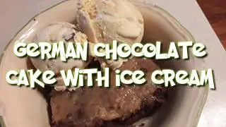 GERMAN CHOCOLATE CAKE WITH ICE CREAM