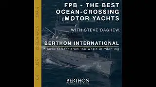 8. The Best Ocean-Crossing Motor Yachts: Steve Dashew on FPB Explorer Yachts & Seagoing Comfort