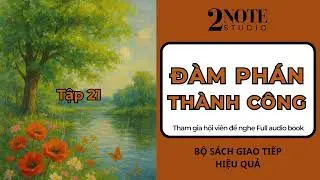[Tập 21] Quyển 4: Đ&agrave;m Ph&aacute;n Th&agrave;nh C&ocirc;ng! | Audio Book - 2Note Studio.