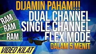 Penjelasan RAM Dual Channel - Single Channel - Flex Mode !