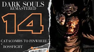 DARK SOULS&trade;  REMASTERED Gameplay Catacombs To Pinwheel bossfight