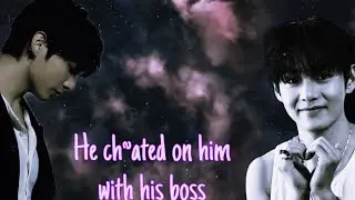 #1 His husband ch~~ted on him with his boss (T-Kook,B-Tae) #ff #taekook #bts 