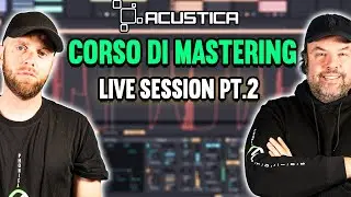 VUOI VIVERE una VERA SESSIONE di MASTERING? PARTE 2 | CORSO di MASTERING GRATUITO - Lezione 5
