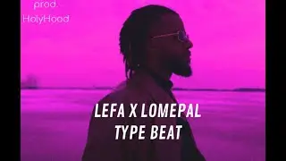 LEFA X LOMEPAL Type beat 2021 (prod.HolyHood) 