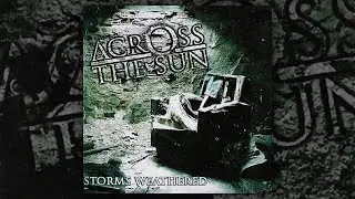 Across The Sun - Storms Weathered (FULL EP/2008)
