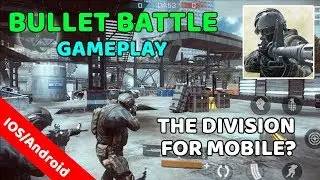 Bullet Battle Gameplay - IOS/Android - Similar To Tom Clancy&rsquo;s The Division?