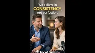 Why Consistency in English Speaking Trumps Perfection Every Time | Mic of English