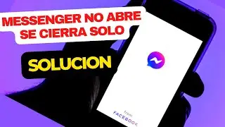 Messenger Facebook Meta no abre se cierra solo solucion 2024