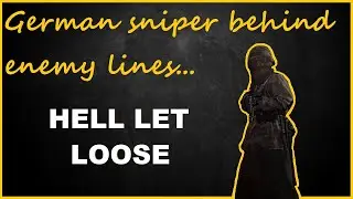 German sniper behind enemy lines - Hell Let Loose