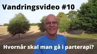 10 - Vi skulle v&aelig;re startet med at g&aring; i parterapi for l&aelig;nge siden