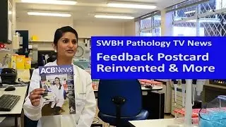 SWBH Pathology TV News; Feedback Postcard Reinvented and More