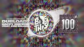 Dubloadz &ndash; Happy (Reprise) (feat. Kini Solana)