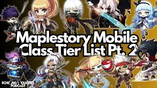 Maplestory M Post V4 Class Tier List Pt. 2 (The Best Of The Best) | Ep. 78 Pt. 2