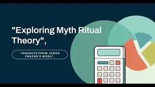 Unveiling James Frazer's Myth Ritual Theory