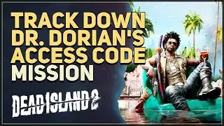 Найдите код доступа доктора Дориана в Dead Island 2