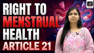 Right to Menstrual Health | Fundamental Right to Life & Dignity | Drishti Judiciary