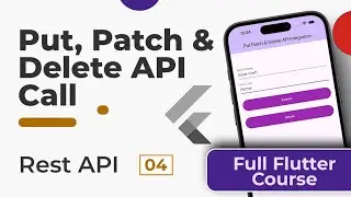 PUT, PATCH & DELETE API Call | REST API Full Course in Flutter