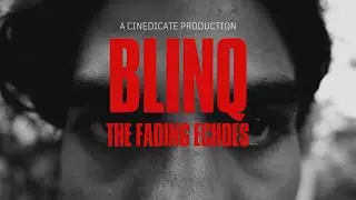 Blinq -The Fading Echoes | Official Short Film | A Tale of Validation and Consequences