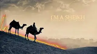 I'M A SHEIKH (Arabic Music)