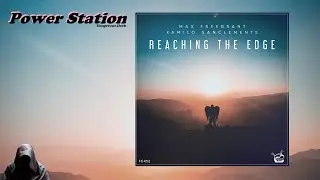 Max Freegrant & Kamilo Sanclemente &ndash; Reaching The Edge (Extended Mix) [Freegrant Music]